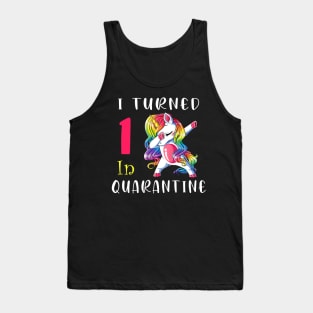 I Turned 1 in quarantine Cute Unicorn Dabbing Tank Top